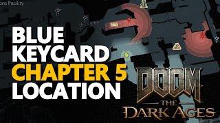 Blue Keycard Chapter 5 Location Doom The Dark Ages