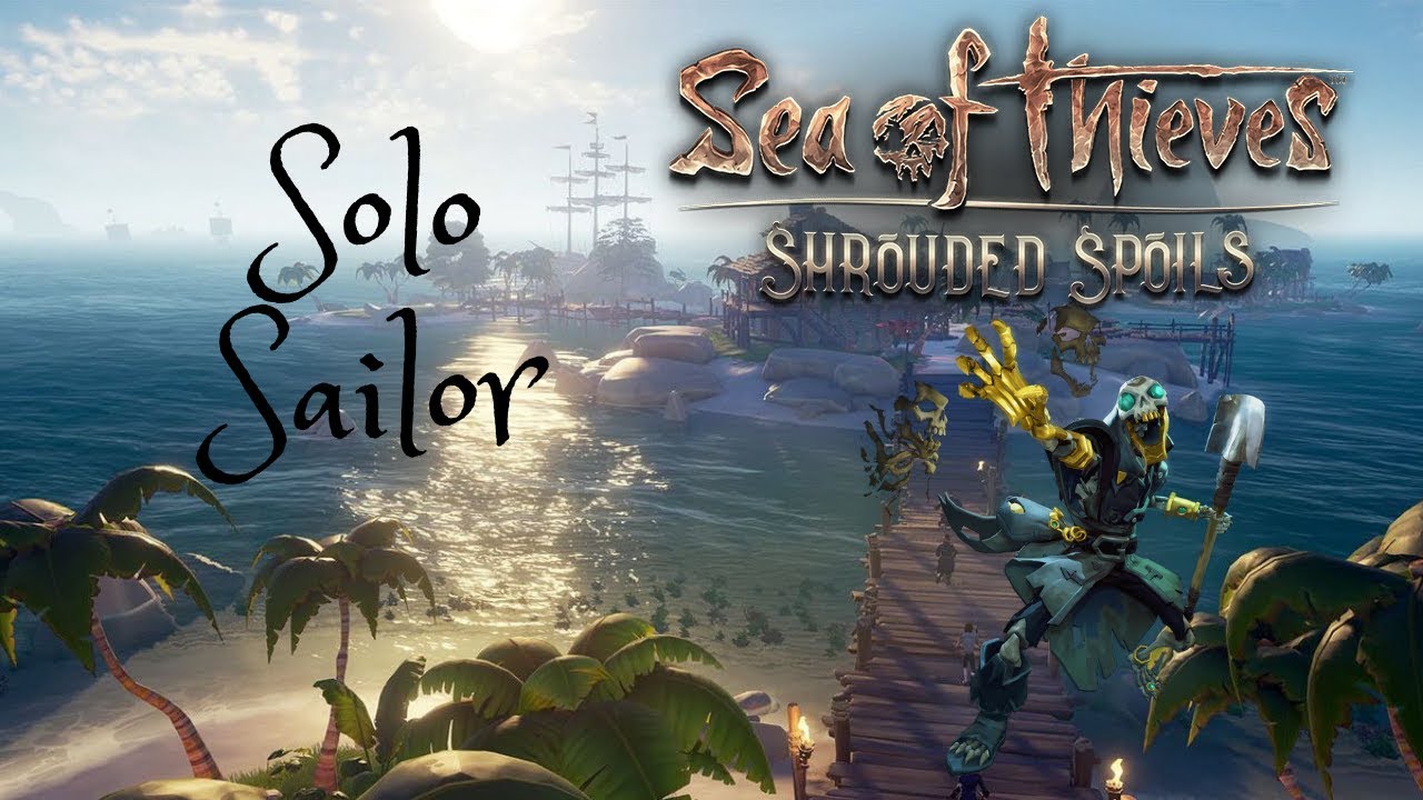 sinking a skeleton ship solo shrouded spoils new update sea of thieves pranks to do on your mom
