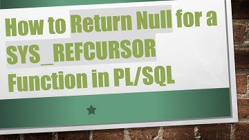 How to Return Null for a SYS_REFCURSOR Function in PL/SQL