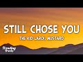 The Kid LAROI ft. Mustard - STILL CHOSE YOU (Clean - Lyrics)