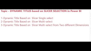 Dynamic Title Based on Single &  Multi-select  Silcer from Two different Dimensionsin Power BI