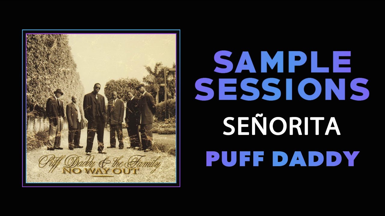 Sample Sessions - Episode 305: Senorita - Puff Daddy - YouTube