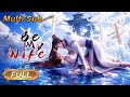 【Multi Sub】Be My Wife | FULL | iQIYI Anime Asia