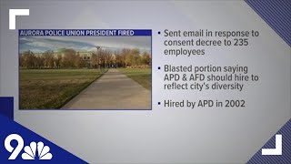 Aurora police union president fired from department over inflammatory email