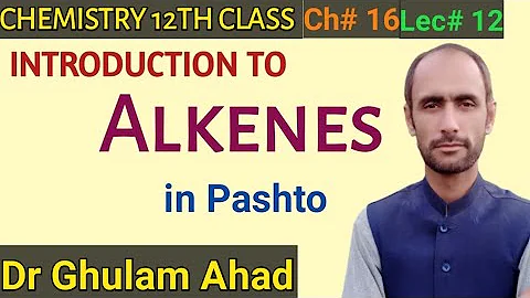 Introduction to Alkenes || FSc 12th Class || Dr Ahad