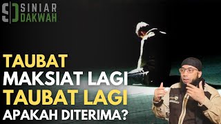 Taubat, Maksiat Lagi, Taubat Lagi - Ustad Khalid Basalamah