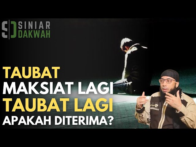 Taubat, Maksiat Lagi, Taubat Lagi - Ustad Khalid Basalamah class=