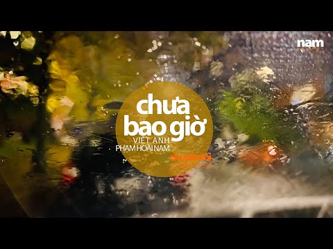 在 YouTube 上观看 Chưa Bao Giờ (Việt Anh) Phạm Hoài Nam 在 YouTube 上观看 Chưa Bao Giờ (Việt Anh) Phạm Hoài Nam
