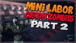 MINI LABOR Custom Zombie Map - Epic Custom Features and Ending! (Part 2/2)