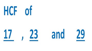 HCF    of    17     ,   23       and      29