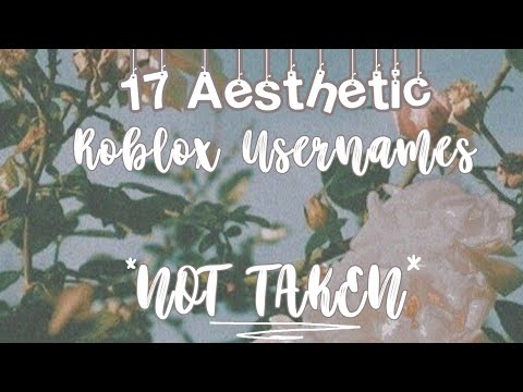 17 Aesthetic *NOT TAKEN* Roblox Usernames! - YouTube