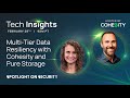 Tech Insights: Multi-tier data resiliency with Cohesity and Pure Storage