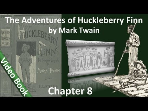 Chapter 08 - The Adventures of Huckleberry Finn by Mark Twain - I Spare Miss Watson's Jim