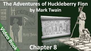 Chapter 08 - The Adventures of Huckleberry Finn by Mark Twain - I Spare Miss Watson's Jim