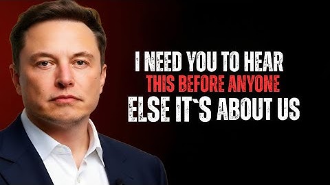"Ik wil dat je dit hoort voordat iemand anders het hoort... Het gaat over ons" Spreker: Elon Musk