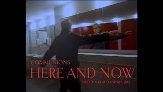 Miniatura de vídeo de "Communions - Here And Now"