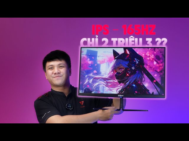 Màn hình 165Hz IPS của Dahua có giá quá mềm! - Review màn hình Dahua DHI-LM24-E231