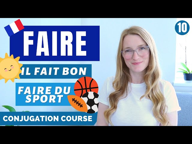 FAIRE - Present tense and common expressions // French conjugation course // Lesson 10