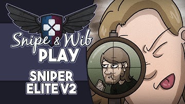 Snipe and Wib Play: Sniper Elite V2