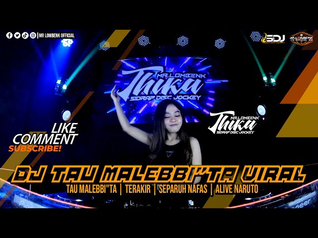 DJ BREAKBEAT VIRAL TERBARU TAU MALEBBITA | TERAKIR | SEPARUH NAFAS | ALIVE NARUTO BY DJ THIKA class=