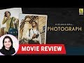 Photograph Movie Review by Anupama Chopra | Ritesh Batra | Sanya Malhotra | Nawazuddin Siddiqui