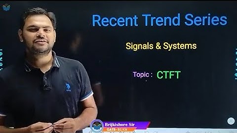 Lec 10 Continuous Time Fourier Transform (CTFT) || Recent Trend Series || Signal and System for GATE