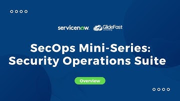 ServiceNow SecOps Mini-Series: Security Operations Suite | Share the Wealth