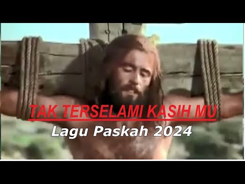 LAGU PASKAH 2024 || Tak Terselami Kasih MU || Cipt.Jendam Karosekali, ST || Official Music Video