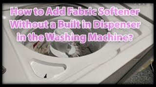 ... if you either forgot to order a washer with fabric softener
dispenser or bo...