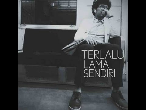 Kunto Aji- Sudah Terlalu Lama Sendiri 1Jam
