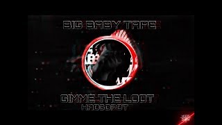 BIG BABY TAPE - GIMME THE LOOT НАОБОРОТ