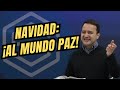 ¡Al mundo paz! |  Lucas 2:1-21