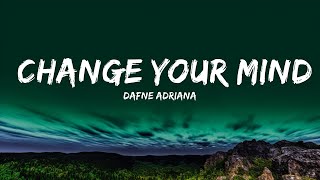 Dafne Adriana - Change Your Mind (Lyrics)  | Stories Music