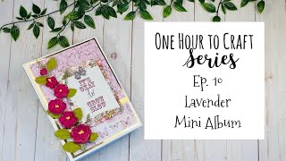 One Hour to Craft Series | Ep. 10: Lavender Album for Beginners!