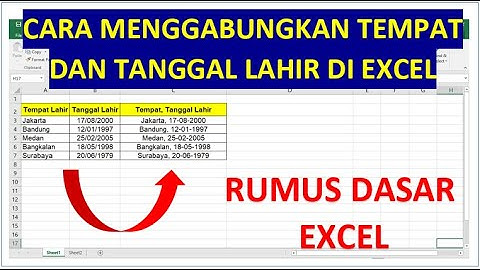 Cara Menggabungkan Tempat dan Tanggal Lahir di Excel