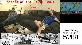 Knerds of the Round Table Ep 6