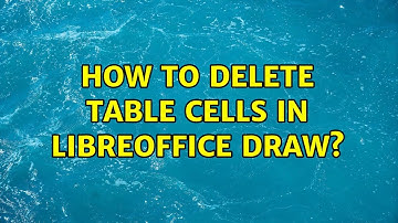 How to delete table cells in libreoffice draw?