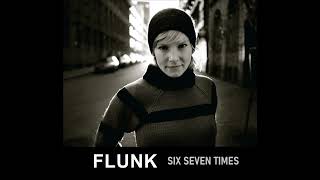 FLUNK – Six Seven Times (2004)