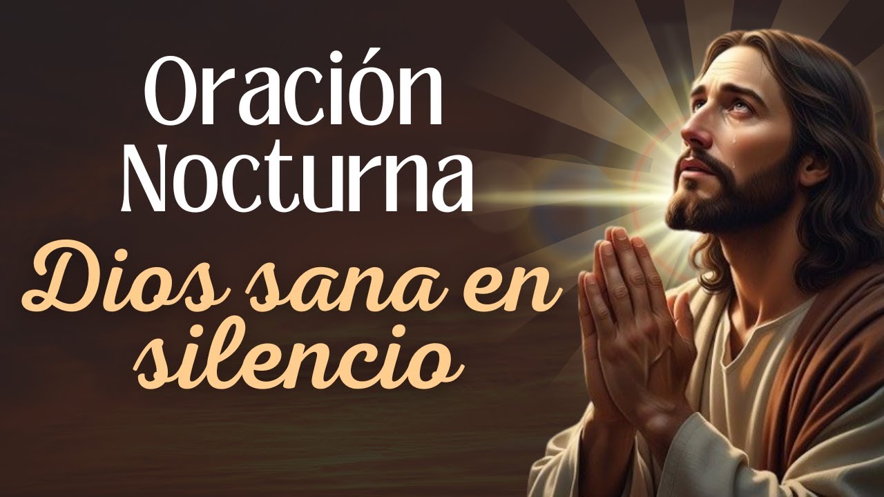 Oración Para Sanar el Corazón y el Alma | Habla con DIOS - YouTube