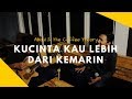 Abdul &amp; The Coffee Theory - Kucinta Kau Lebih dari Kemarin (Cover) | Halik Kusuma feat Uel