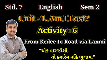 Std 7 English | Sem 2 | Unit 1 Am I lost? | Activity 6A, B & C | gseb | CpNimavat |