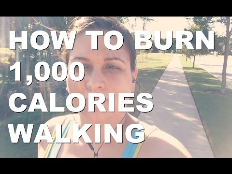 HOW TO BURN 1,000 CALORIES WALKING