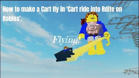 Roblox Cart ride into Rdite - Flying cart tutorial video