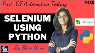 Selenium using python Part:07 | automation testing | python automation | testing using selenium