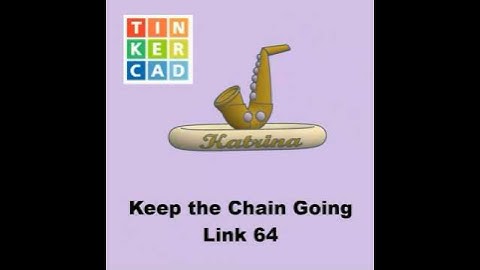 Keep the Chain Going Tinkercad Link 64 💯🔥Thank you Katrina! #tinkercad