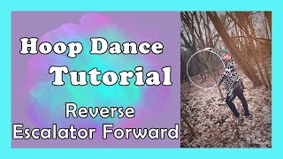 Hoop Dance Insta Quick Tutorial: Reverse Escalator Forward || Hula Hoop || Hula Hoop lernen