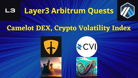 Layer3 Arbitrum Quests - Camelot & Crypto Volatility Index (CVI)