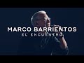 El Encuentro - En Vivo | Marco Barrientos #PreciosaSangre #diosdeloimposible #Incomparabledios