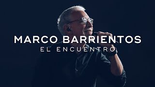 El Encuentro  En Vivo | Marco Barrientos #PreciosaSangre #diosdeloimposible #Incomparabledios