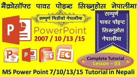 MS Power Point 2007 /10/ 13 Tutorial in Nepali  Lesson 3 Drawing, Editing